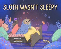 Cover of Sloth Wasn't Sleepy by Kate Messner