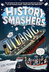 Cover of History Smashers: The Titanic by Kate Messner