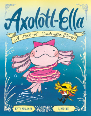 Cover of Axolotl-Ella by Kate Messner