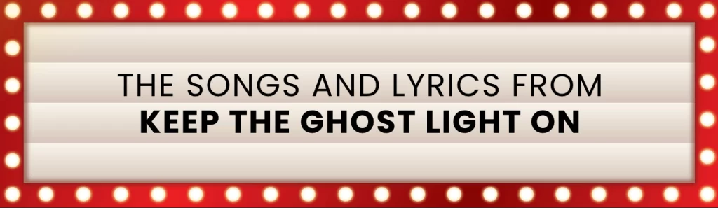 Text reads: the songs and lyrics from Keep the Ghost Light On